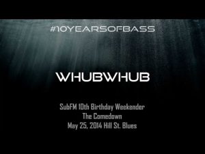 Whubwhub live at #10YearsOfBass