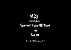 M2J & MTB Matty – The Side Show – 24th August 2014